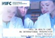 © Atos KPMG Consulting 2003 PPPs IN HEALTH CARE: AN INTERNATIONAL PERSPECTIVE Emmett Moriarty Senior Health Sector Specialist