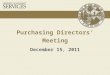 Purchasing Directors’ Meeting December 15, 2011. 2 State Purchasing Leadership and Organization – Kelly Loll, DMS DFS Statewide Contract Reporting System