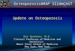 Update on Osteoporosis Sol Epstein, M.D. Clinical Professor of Medicine and Geriatrics Mount Sinai School of Medicine New York, New York OsteoporosisWRAP