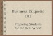 Business Etiquette 101 Preparing Students for the Real World