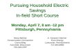 Pursuing Household Electric Savings In-field Short Course Monday, April 7, 8 am -12 pm Pittsburgh, Pennsylvania Pursuing Household Electric Savings In-field