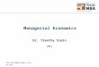 Managerial Economics Dr. Timothy Simin 2011 Tim.Simin@mccombs.utexas.edu