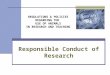 REGULATIONS & POLICIES REGARDING THE USE OF ANIMALS IN RESEARCH AND TEACHING Responsible Conduct of Research