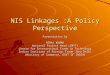 NIS Linkages :A Policy Perspective Presentation by NIRAJ KUMAR National Project Head (IMTT) Centre for International Trade in Technology Indian Institute