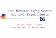 The Detector Safety System for LHC Experiments The DSS Team – IT/CO JCOP Review, 11 March 2002
