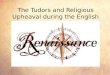 The Tudors and Religious Upheaval during the English