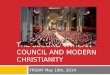 THE SECOND VATICAN COUNCIL AND MODERN CHRISTIANITY FRIDAY May 16th, 2014