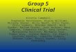 Group 5 Clinical Trial Kirstie Campbell, Stephanie Hutchinson, Blaire Williams, Miranda Shaner, Billy Heath, Chris Payne, Chris Simmons, Brandon Abbott,