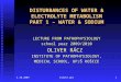 2.10.2009ellyte.ppt1 DISTURBANCES OF WATER & ELECTROLYTE METABOLISM PART 1 – WATER & SODIUM LECTURE FROM PATHOPHYSIOLOGY school year 2009/2010 OLIVER RÁCZ