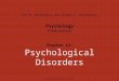 Copyright © 2010 by Worth Publishers Psychology Fifth Edition Chapter 14: Psychological Disorders Don H. Hockenbury and Sandra E. Hockenbury