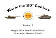 Lesson 2 Begin With The End in Mind: Operation Desert Shield 1