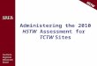 Southern Regional Education Board HSTW Administering the 2010 HSTW Assessment for TCTW Sites