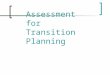 Assessment for Transition Planning. Assidere: Latin for assess Literal translation: to sit with