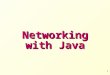 1 Networking with Java. 2 Introduction to Networking