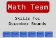 Math Team Skills for December Rounds. Round 1 – Trig: Right Angle Problems Law of Sines and Cosines For right triangles: Pythagorean Theorem