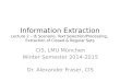 Information Extraction Lecture 2 – IE Scenario, Text Selection/Processing, Extraction of Closed & Regular Sets CIS, LMU München Winter Semester 2014-2015