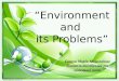 “Environment and its Problems” Сищук Марія Миколаївна Вчитель англійської та німецької мови