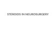 STEROIDS IN NEUROSURGERY STEROIDS IN NEUROSURGERY
