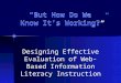 “But How Do We Know It’s Working?” Designing Effective Evaluation of Web-Based Information Literacy Instruction