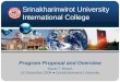 Srinakharinwirot University International College Program Proposal and Overview David T. Brown 16 December 2004 ● Srinakharinwirot University