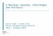 A Nuclear Journey: Challenges and Pitfalls Kirsty Snape / Joanne Sinar Nuclear Decommissioning Authority INLA - October 2014