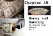 Money and Banking El Dorado High School 2015 Chapter 10