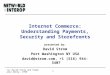 1 (c) David Strom and Stephanie Denny, 1998 Internet Commerce: Understanding Payments, Security and Storefronts presented by: David Strom Port Washington