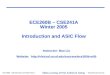ECE 260B – CSE 241A Intro and ASIC Flow.1 ECE260B – CSE241A Winter 2005 Introduction and ASIC Flow Instructor: Bao Liu Website: