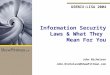 USENIX:LISA 2004 GOOD POINT Information Security Laws & What They Mean For You John Nicholson John.Nicholson@ShawPittman.com