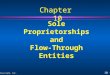 10 - 1 ©2006 Prentice Hall, Inc. Sole Proprietorships and Flow-Through Entities Chapter 10