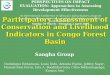 Participatory Assessment of Conservation and Livelihood Indicators in Congo Forest Basin Sangha Group Dominique Endamana, Louis Defo, Antoine Eyebe, Jeffrey