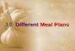 SA1_10 Different Meal Plan1 10. Different Meal Plans