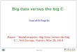 Slide 1/19 Big data versus the big C Saurabh Bagchi Paper: "Bioinformatics: Big Data Versus the Big C", Neil Savage, Nature, May 28, 2014