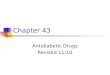Chapter 43 Antidiabetic Drugs Revised 11/10. Diabetes A complicated, chronic disorder characterized by insufficient insulin production or by cellular