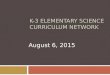 K-3 ELEMENTARY SCIENCE CURRICULUM NETWORK August 6, 2015