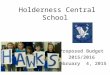 Holderness Central School Proposed Budget 2015/2016 February 4, 2015