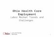 1 Ohio Health Care Employment Labor Market Trends and Challenges