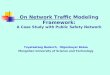 Tuyatsetseg Badarch, Otgonbayar Bataa Mongolian University of Science and Technology On Network Traffic Modeling Framework: A Case Study with Public Safety
