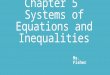 Chapter 5 Systems of Equations and Inequalities Ms. Fisher