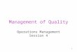 1 Management of Quality Operations Management Session 4
