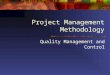 Project Management Methodology Quality Management and Control