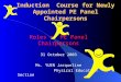 Induction Course for Newly Appointed PE Panel Chairpersons Roles of PE Panel Chairpersons 31 October 2003 Ms. YUEN Jacqueline Physical Education Section