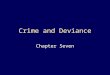 Crime and Deviance Chapter Seven. Copyright © 2004 by Nelson, a division of Thomson Canada Outline  What is Deviance?  Functionalist Perspectives