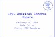 1 IPEC Americas General Update February 24, 2011 Dale Carter Chair, IPEC Americas
