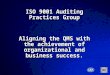 A Free sample background from  Slide 1 ISO 9001 Auditing Practices Group Aligning the QMS with the achievement of organizational