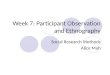 Week 7: Participant Observation and Ethnography Social Research Methods Alice Mah