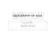 GEOGRAPHY OF ASIA Lesson #1 World History. Part #1 - China