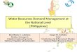 Water Resources Demand Management at the National Level [Philippines] Bonifacio S. Labiano Division Manager-A Irrigation Engineering Center National Irrigation