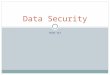 Data Security GCSE ICT. Network Security Physical security means that the hardware of the network is protected from theft and kept safe. Access security