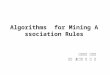 Algorithms for Mining Association Rules 인공지능 연구실 석사 2 학기 김 민 정